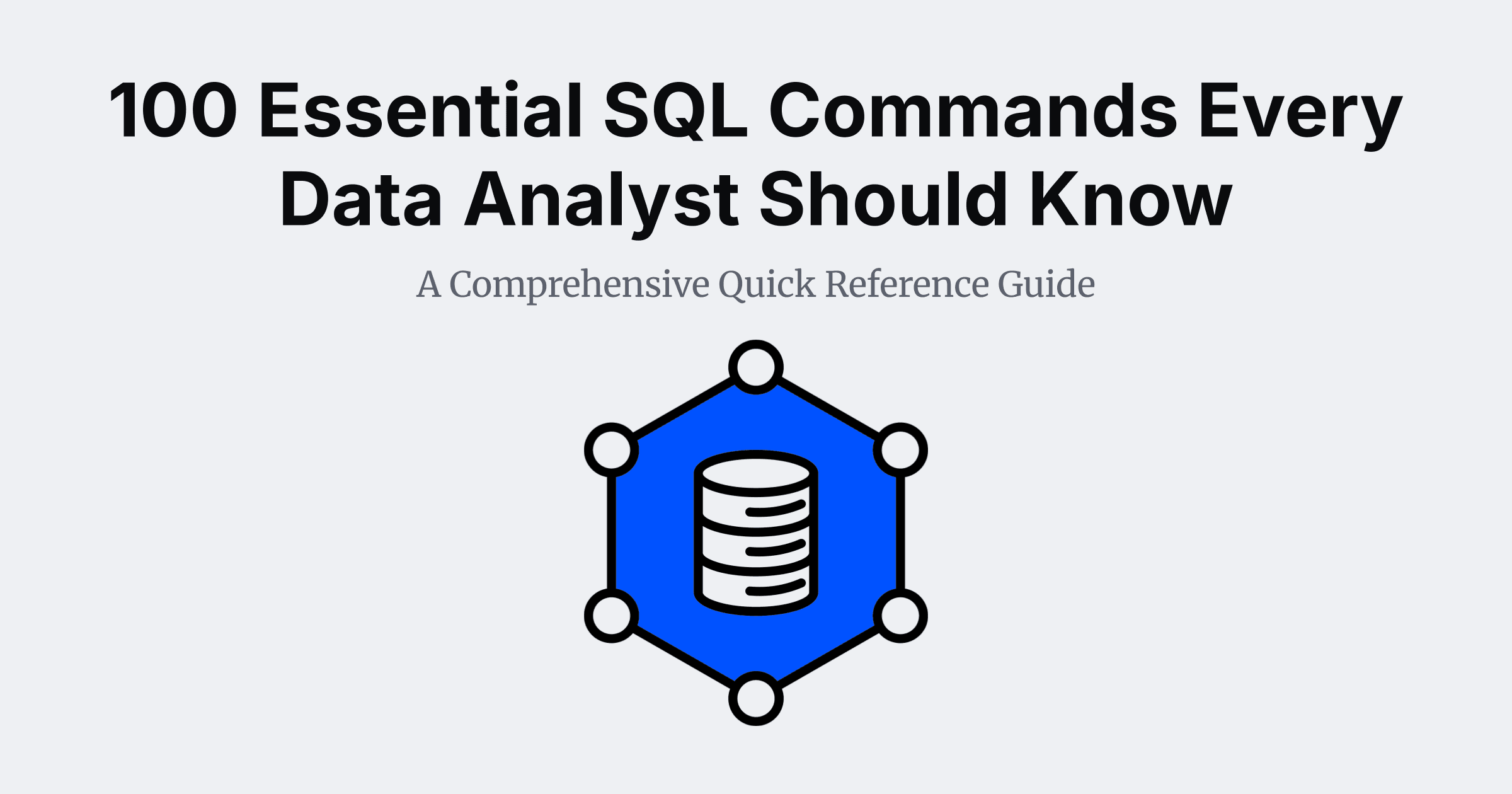 100 Essential SQL Commands Every Data Analyst Should Know